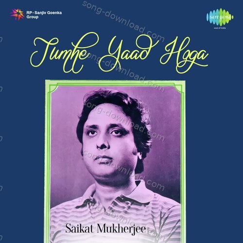 Tumhe Yaad Hoga Saikat Mukherjee MP3 Download